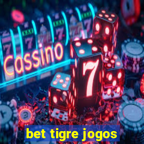 bet tigre jogos